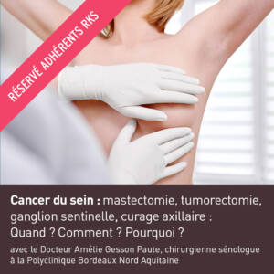[webinar #17] - Cancer du sein : mastectomie, tumorectomie, ganglion sentinelle, curage axillaire – Quand ? Comment ? Pourquoi ?